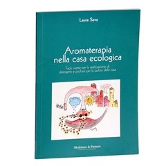 Aromatherapy in the ecological home (Italian version)