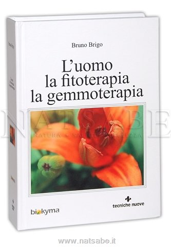 Biokyma - L'uomo, la fitoterapia, la gemmoterapia di Bruno Brigo | Fitoterapia |  Erboristeria Natsabe: vendita online | erbe officinali, tisane, integratori